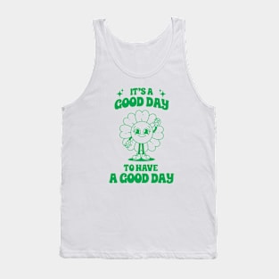 It's good day to have a good day Tank Top
